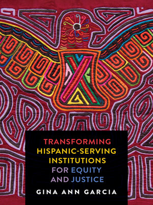 cover image of Transforming Hispanic-Serving Institutions for Equity and Justice
